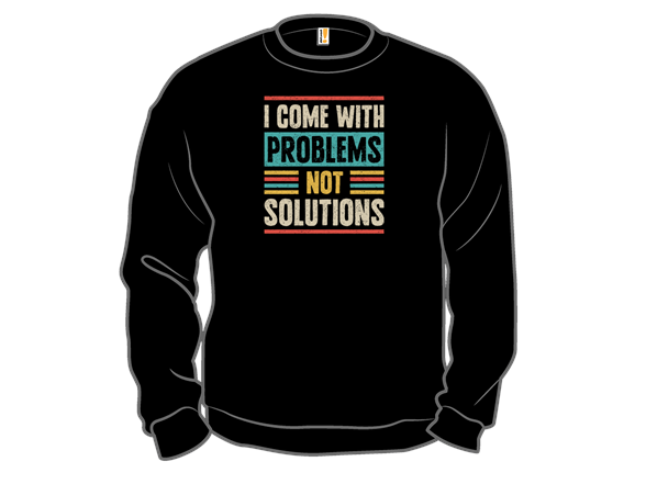 I Come With Problems