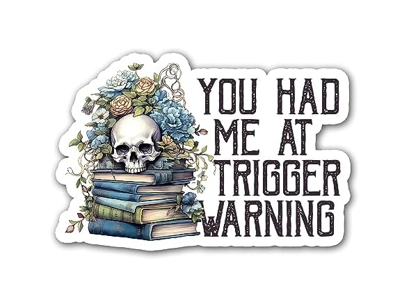 You Had Me At Trigger Warning Stickers