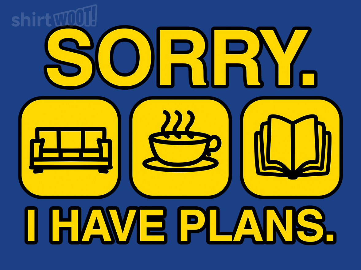 Sorry I Have Plans - Gallery 8