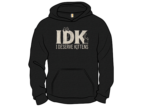 IDK - I Deserve Kittens
