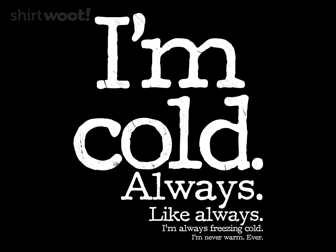 I'm Cold. Always. - Gallery 4