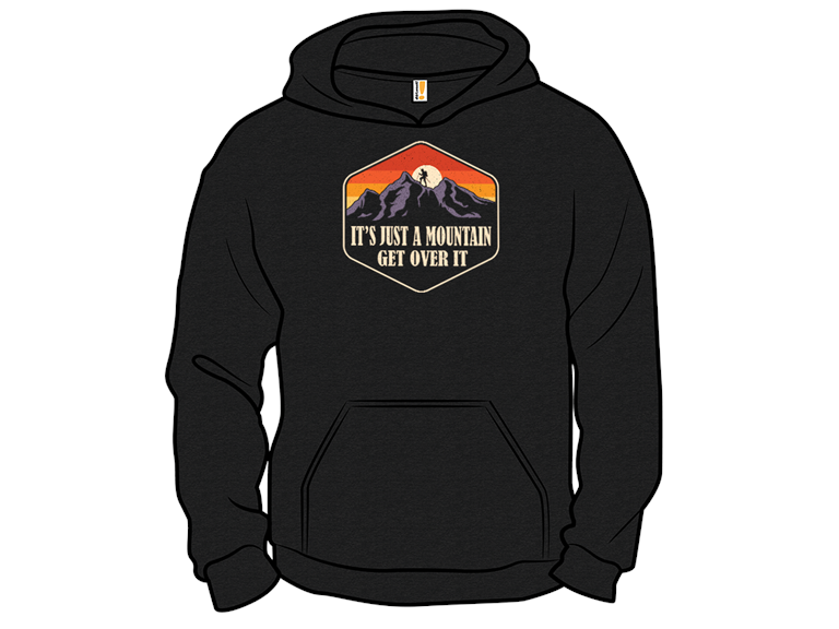 Its Just A Mountain Get Over It