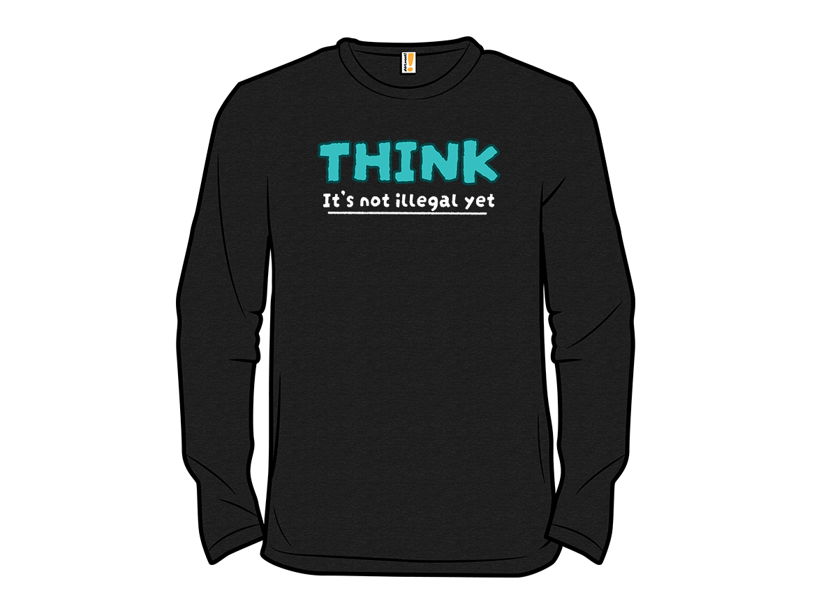Think! It's Not Illegal Yet - Gallery 13