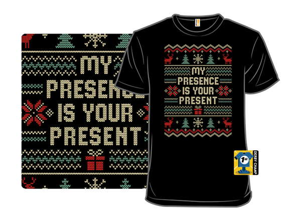 My presence is your present