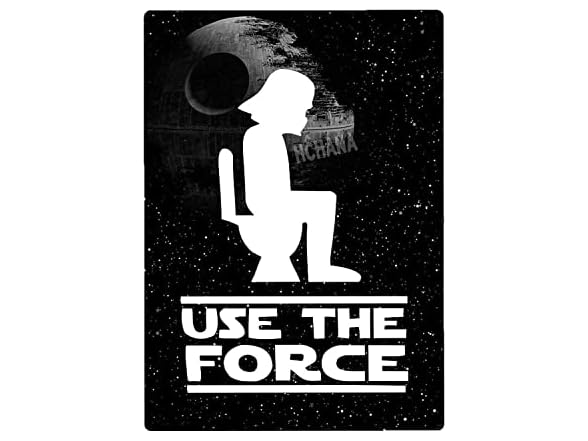 Using The Force Sign Funny Use The Force Restroom Sign 12