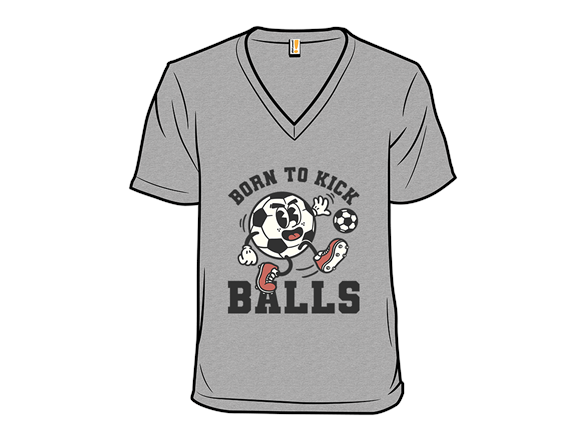 Born To Kick Balls