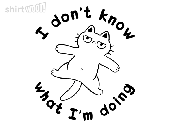 I Don't Know What I'm Doing