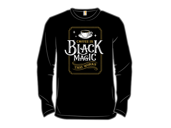 Coffee is Black Magic That Works