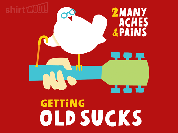 Getting Old Sucks