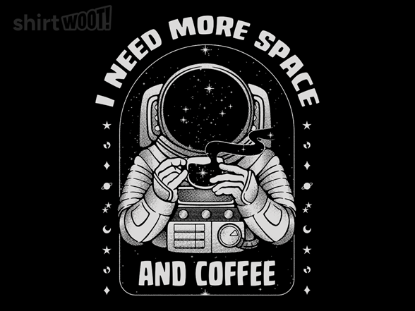 Need More Space and Coffee
