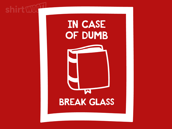 In Case of Dumb Break Glass