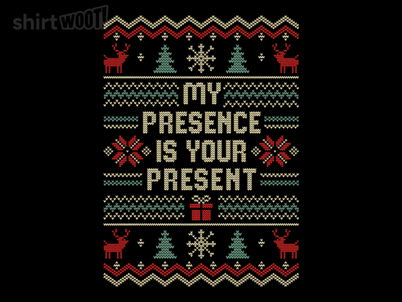 My presence is your present