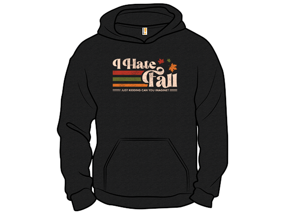 Secret Saturday Shirt: "I Hate Fall"