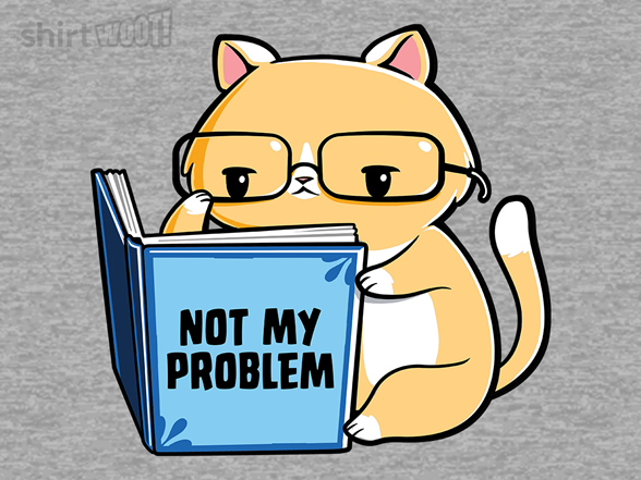 Not My Problem Cat