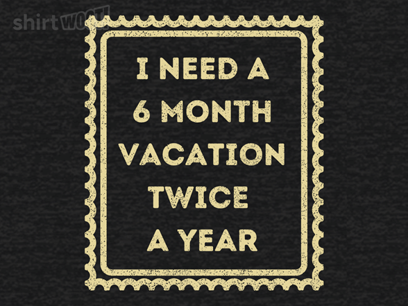 Six Month Vacation