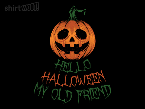 Hello Halloween My Old Friend