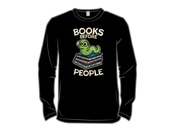 Secret Saturday Shirt: "Books Before People"