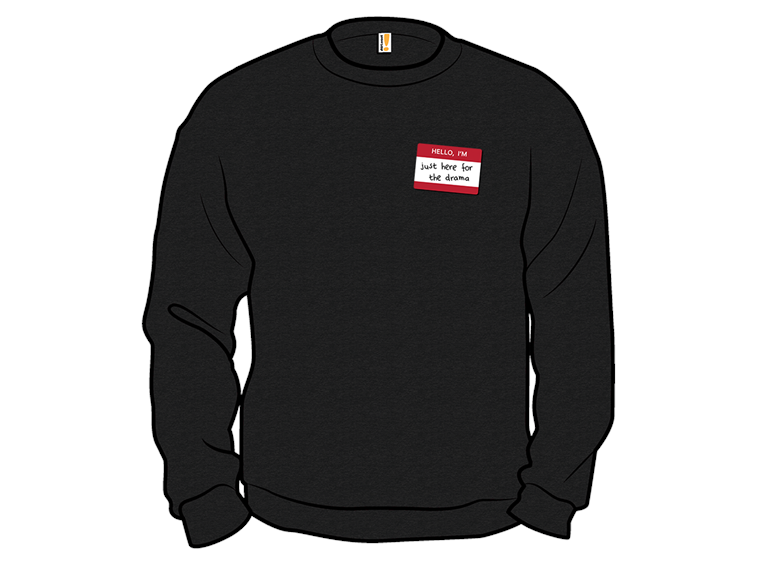 Hello Im Here for Drama