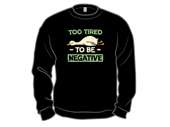 Too Tired to Be Negative - Gallery 4