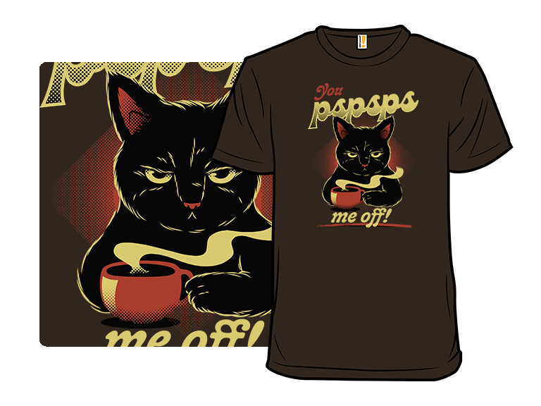 You PSPSPS Me Off Funny Cat - Gallery 3