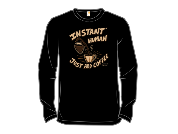 Instant Human Just Add Coffee