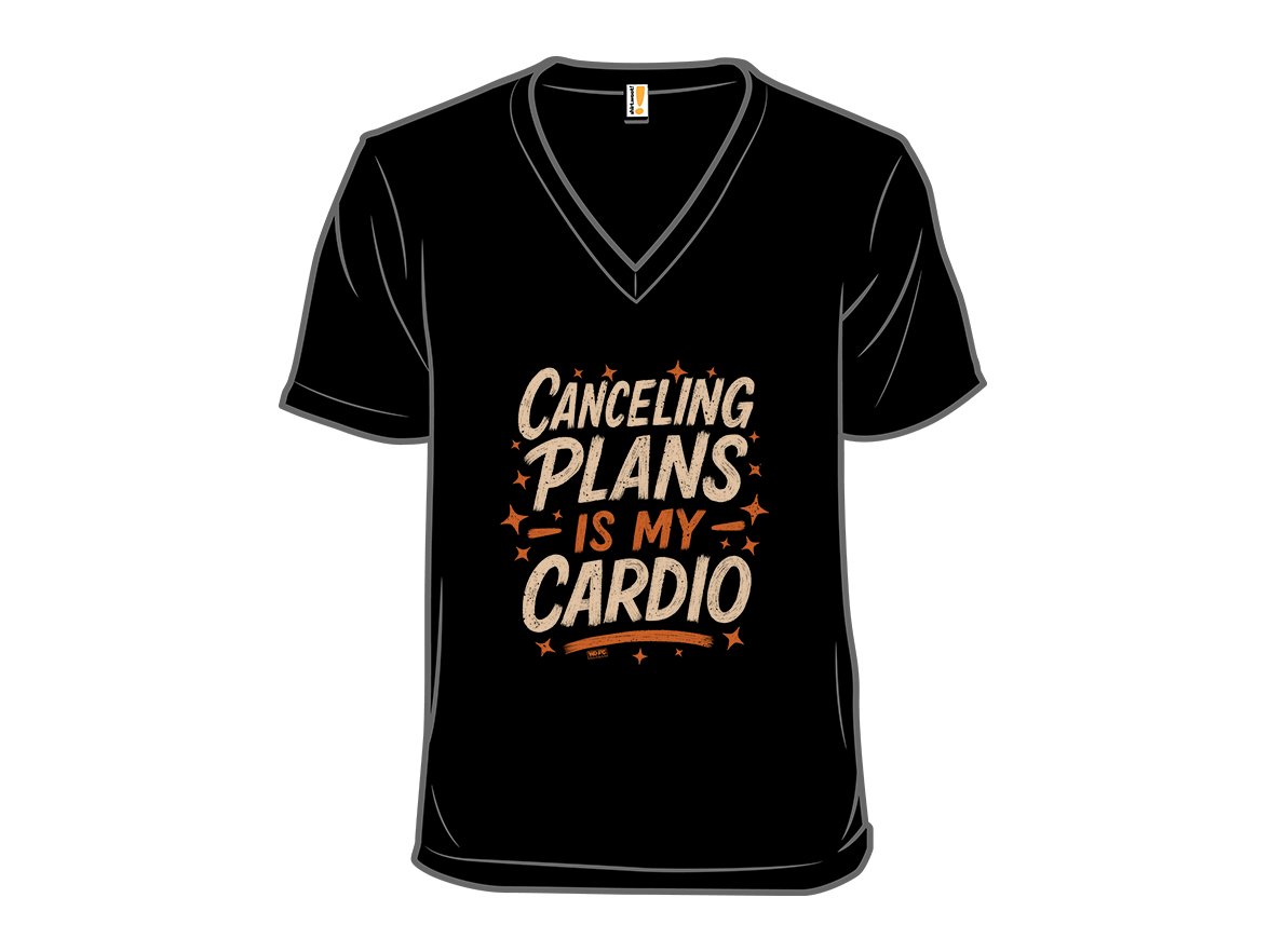 Canceling Plans is My Cardio - Gallery 10