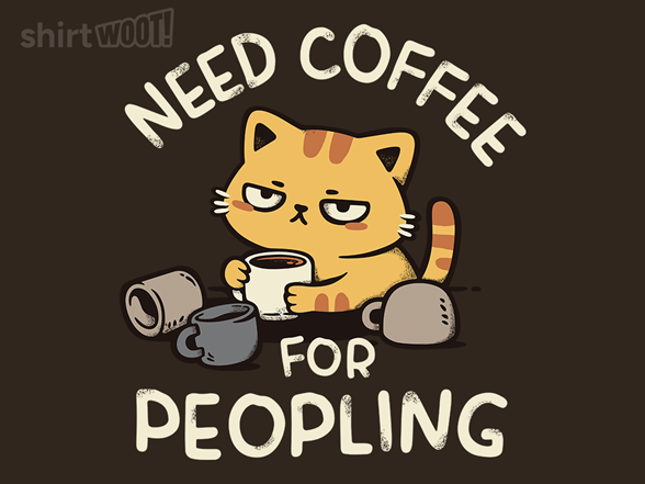 Need Coffee for Peopling