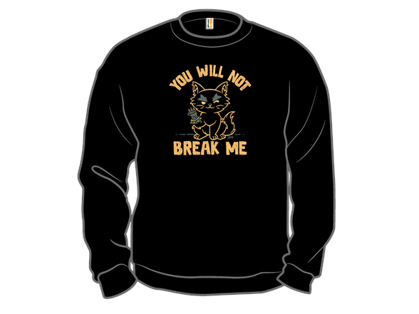 You Will Not Break Me