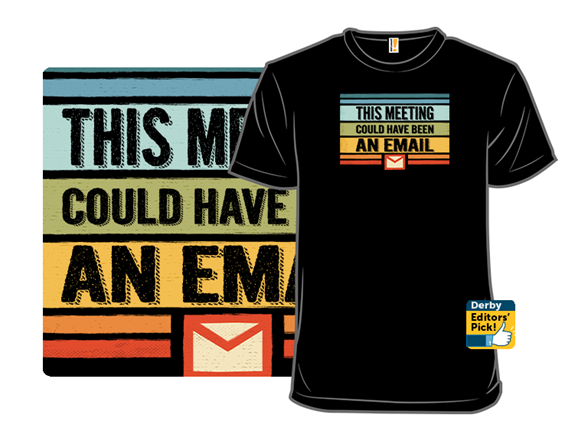 This Meeting Could Have Been an Email