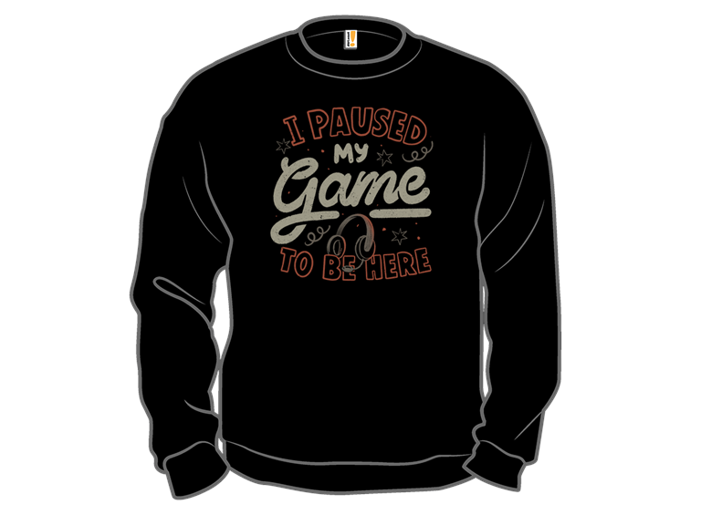 I Paused My Game To Be Here