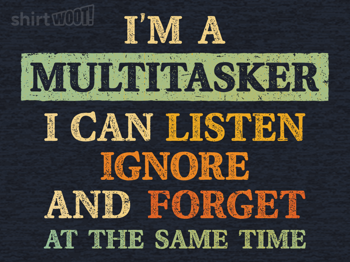 I'm A Multitasker - Gallery 4