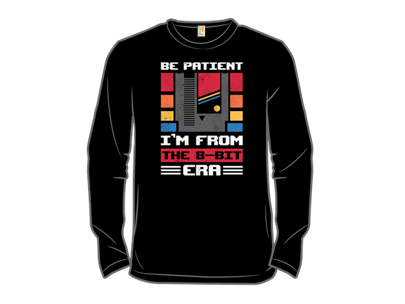 Be Patient I'm From The 8-bit Era
