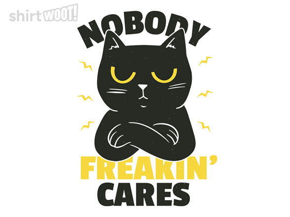 Nobody Freakin' Cares