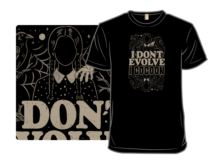 I Dont Evolve I Cocoon