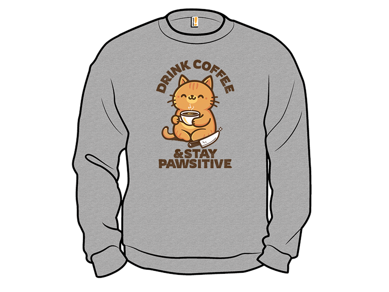 Drink Coffee  Stay Positive