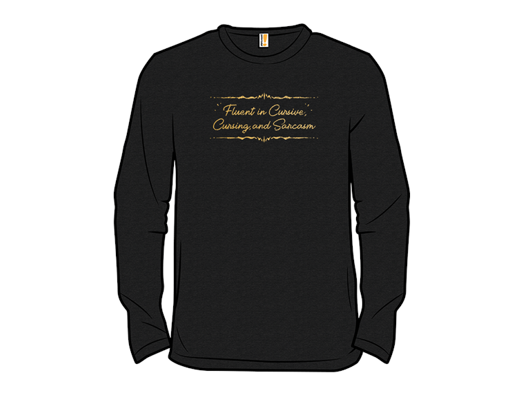 Fluent in Cursive Cursing and Sarcasm