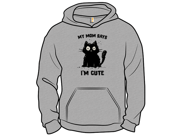 Mom Says Im Cute