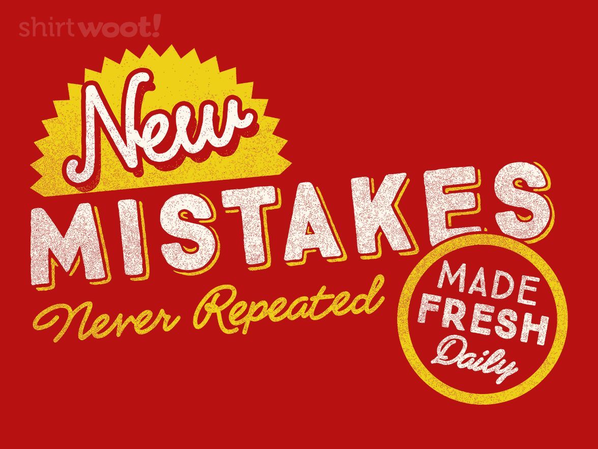 New Mistakes Made Fresh Daily - Gallery 4