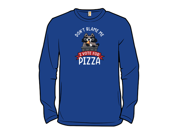 I Vote For Pizza