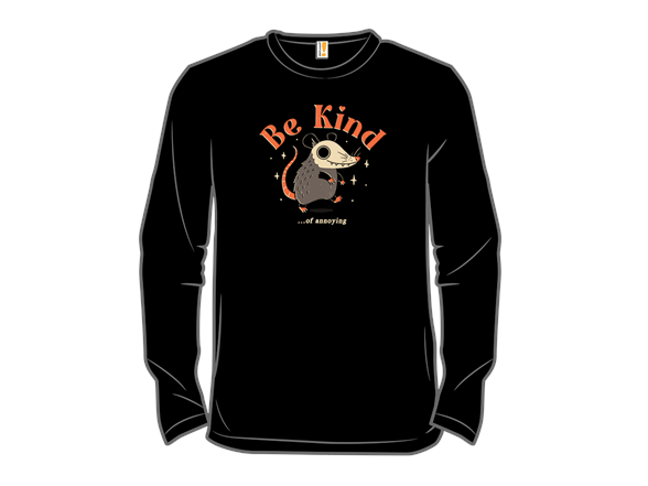 Be Kind Of Annoying