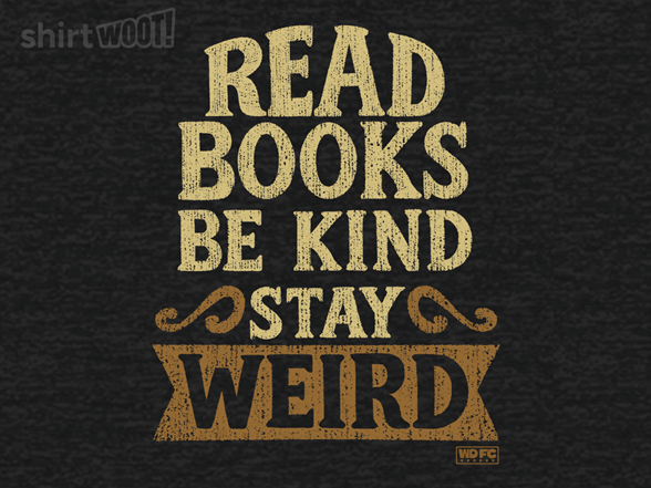 Read Books Be Kind Stay Weird