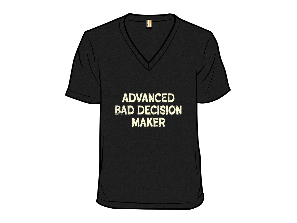 Advanced Bad Decision Maker - Gallery 10
