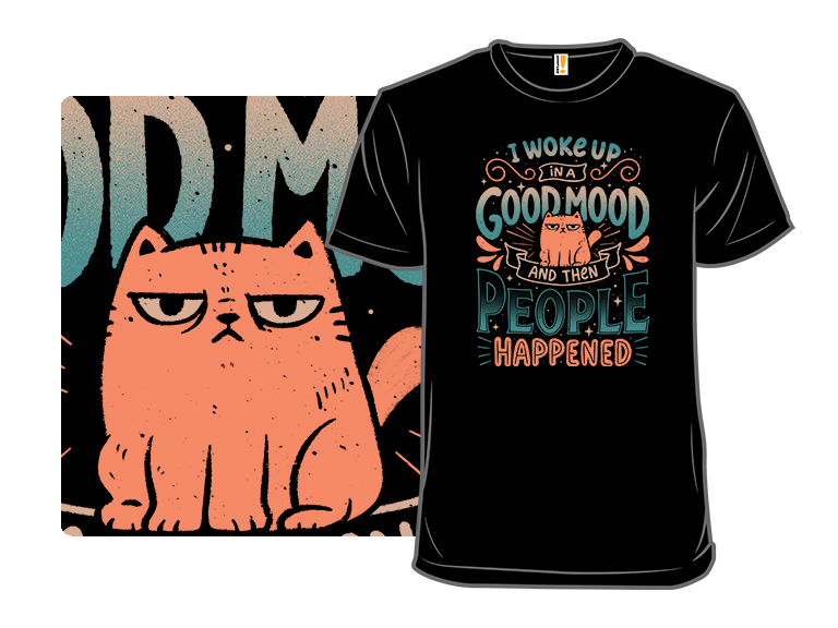 I Woke Up In A Good Mood And Then People Happened - Gallery 8