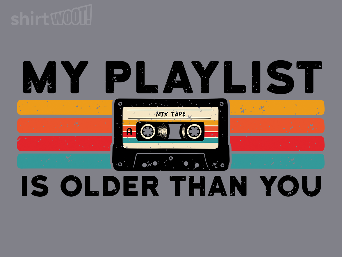 My Playlist Is Older Than You - Gallery 4