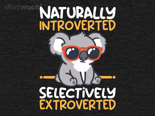 Selectively Extroverted Koala