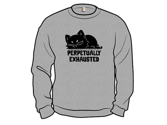 Perpetually Exhausted