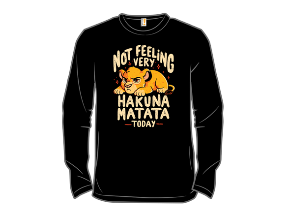 Not Feeling Very Hakuna Matata Today