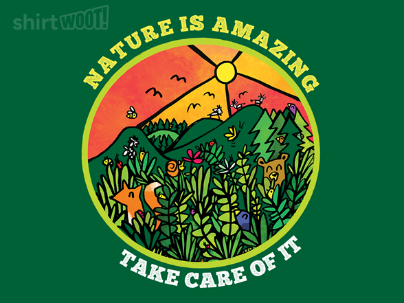 Nature is Amazing - Take Care of It