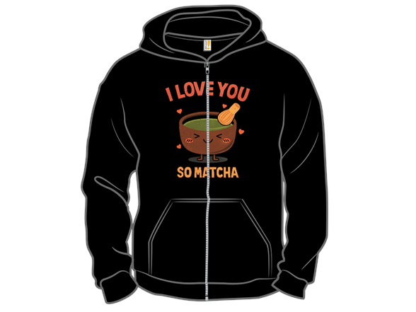 I Love You Very Matcha