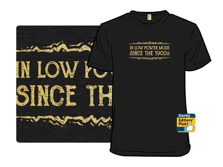 In Low Power Mode Since the 1900s